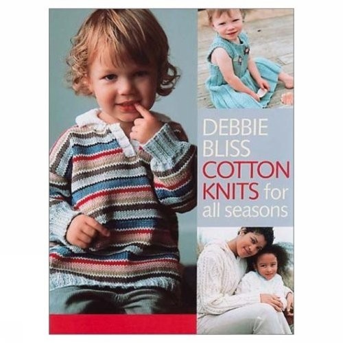 Cotton Knits for All Seasons - paperback Bliss, Debbie