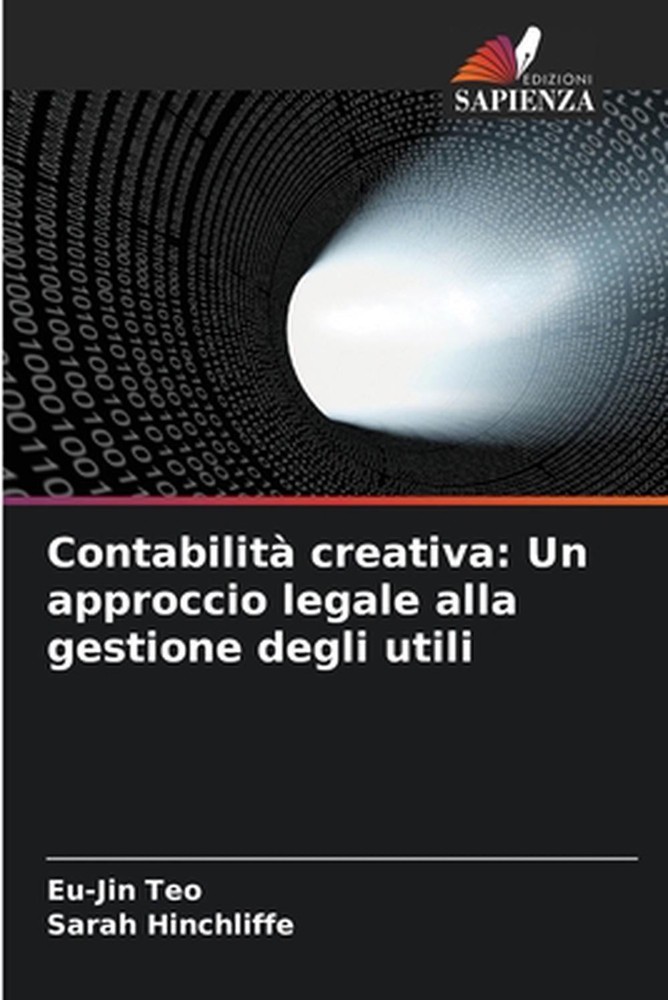 Contabilit creativa: Un approccio legale alla gestione degli utili by Eu-Jin Teo