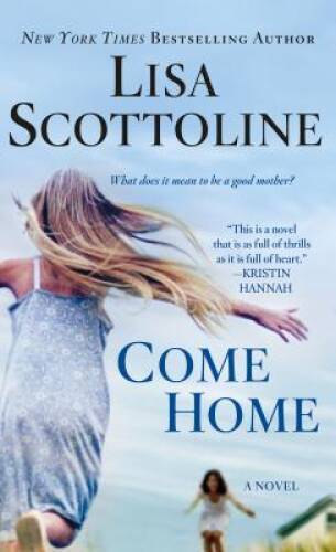 Come Home: A Novel - Mass Market Paperback By Scottoline, Lisa - GOOD