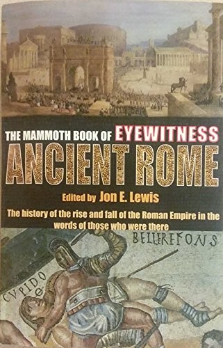 The Mammoth Book of Eyewitness Ancient Rome: The History... Paperback / softbackFREE US DELIVERY | ISBN: 078671168X | Quality Books