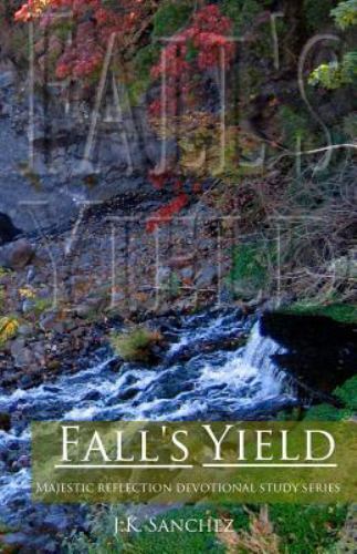 Fall's Yield by Sanchez, J. K., Like New Used, Free shipping in the US