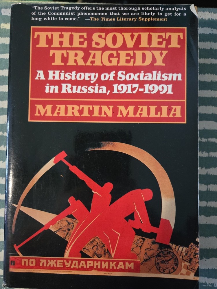 Soviet Tragedy : A History of Socialism in Russia by Martin Malia