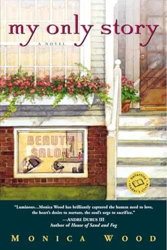 My Only Story: A Novel - Paperback, by Wood Monica - Very Good x