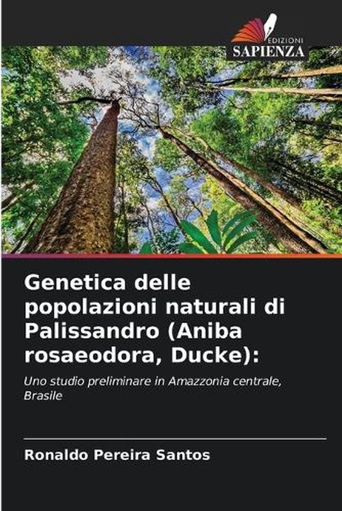 Genetica delle popolazioni naturali di Palissandro (Aniba rosaeodora, Ducke) by