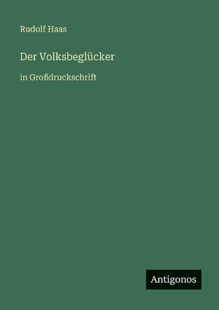 Der Volksbeglcker: in Grossdruckschrift by Rudolf Haas (German) Paperback Book