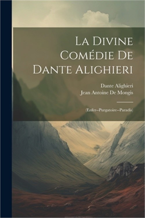 La Divine Com�die De Dante Alighieri: (Enfer--Purgatoire--Paradis) (Paperback or