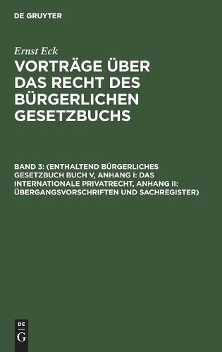 Ernst Eck (Enthaltend Bürgerliches Gesetzbuch Buch V, Anhang I: Das I (Hardback)