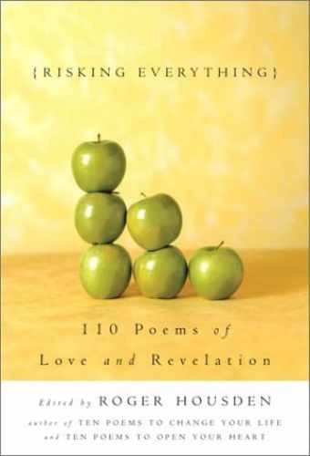 Risking Everything 110 Poems of Love - Hardcover, by Housden Roger - Very Good b