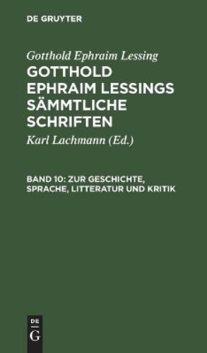 Gotthold Ephraim Lessin Zur Geschichte, Sprache, Litteratur Und Kriti (Hardback)