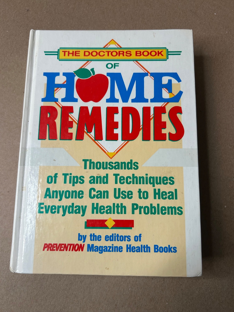 Doctor's Book of Home Remedies : Thousands of Tips and Techniques Anyone Can Use