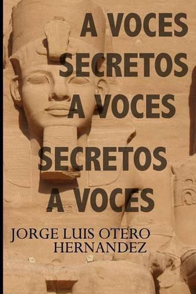 Secretos a Voces by Jorge Luis Otero Hernandez (Spanish) Paperback Book