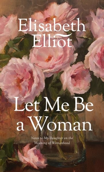 Let Me Be a Woman, Paperback by Elliot, Elizabeth, Brand New, Free shipping i...
