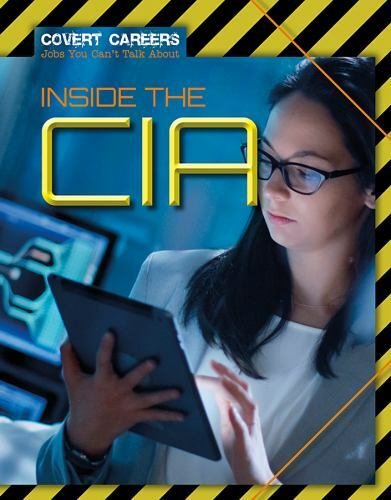 Inside the CIA (Covert Careers: Jobs You Can't Talk About) by