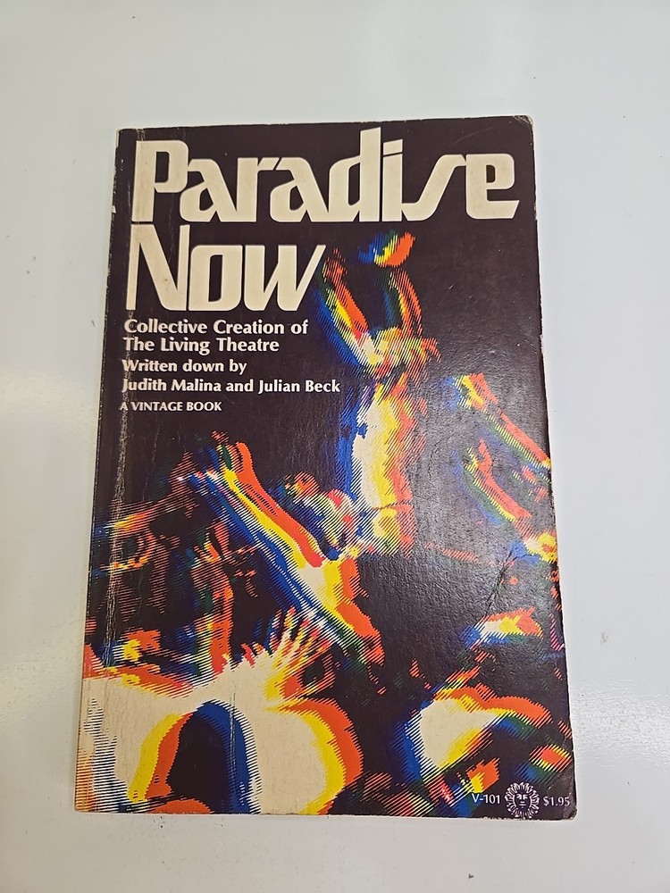 Paradise Now: Collective Creation of the Living Theatre by Malina and Beck 1971