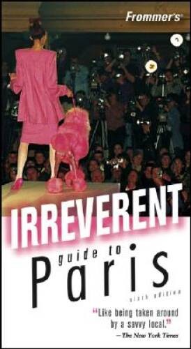 Frommers Irreverent Guide to Paris (Irreverent Guides) - Paperback - VERY GOOD