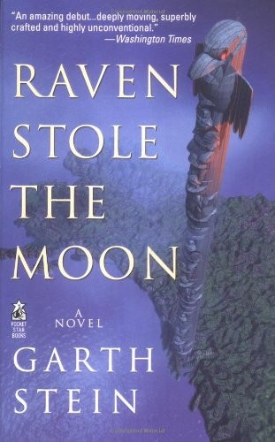 Raven Stole the Moon: A Novel, Stein, Garth