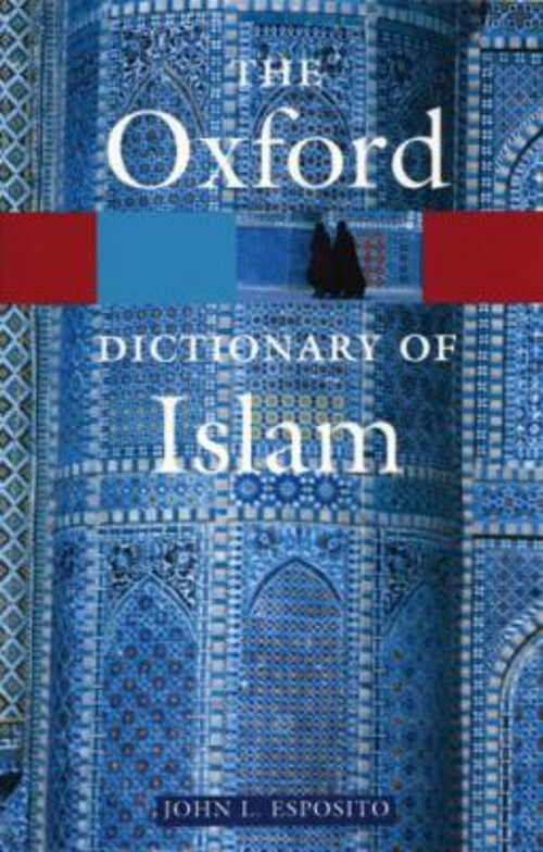 Explore Islamic terms with The Oxford Dictionary of Islam in paperback