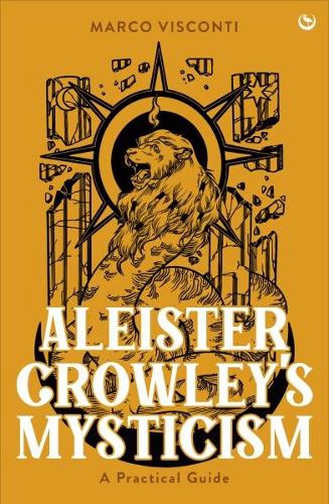 Aleister Crowley's Mysticism: A Practical Guide by Marco Visconti Hardcover Book