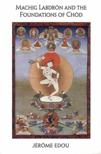 Machig Labdron and the Foundations of - Paperback, by Edou Jerome - Very Good