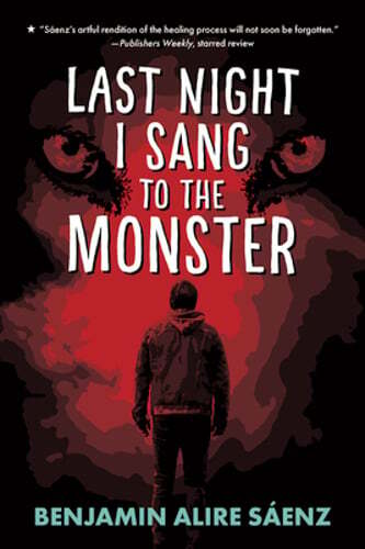 Last Night I Sang to the Monster by Benjamin Alire Sáenz: Used