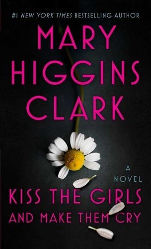 Mary Higgins Clark Kiss the Girls and Make Them Cry (Paperback)Another great item from Rarewaves USA | Free delivery!