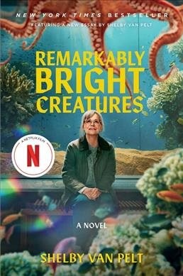 Remarkably Bright Creatures [Movie Tie-in], Paperback by Van Pelt, Shelby, Li...