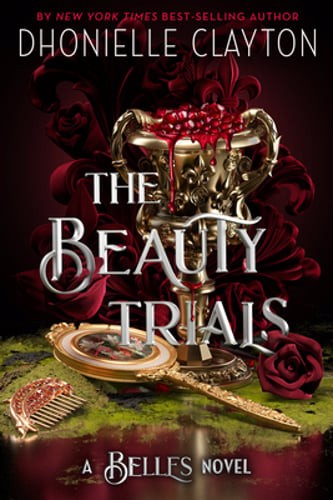 The Beauty Trials-A Belles Novel by Dhonielle Clayton: Used