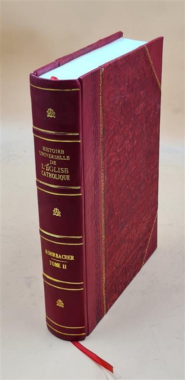 Universal History of the Catholic Church by Rohrbacher Leather Bound Edition