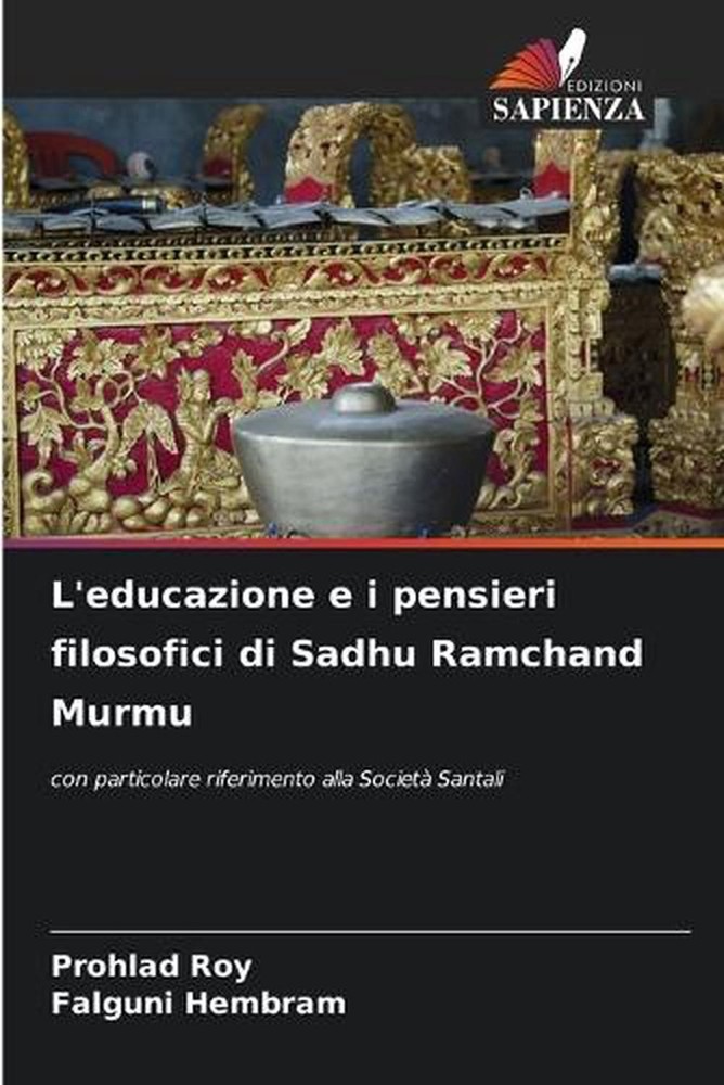L'educazione e i pensieri filosofici di Sadhu Ramchand Murmu by Prohlad Roy (Ita