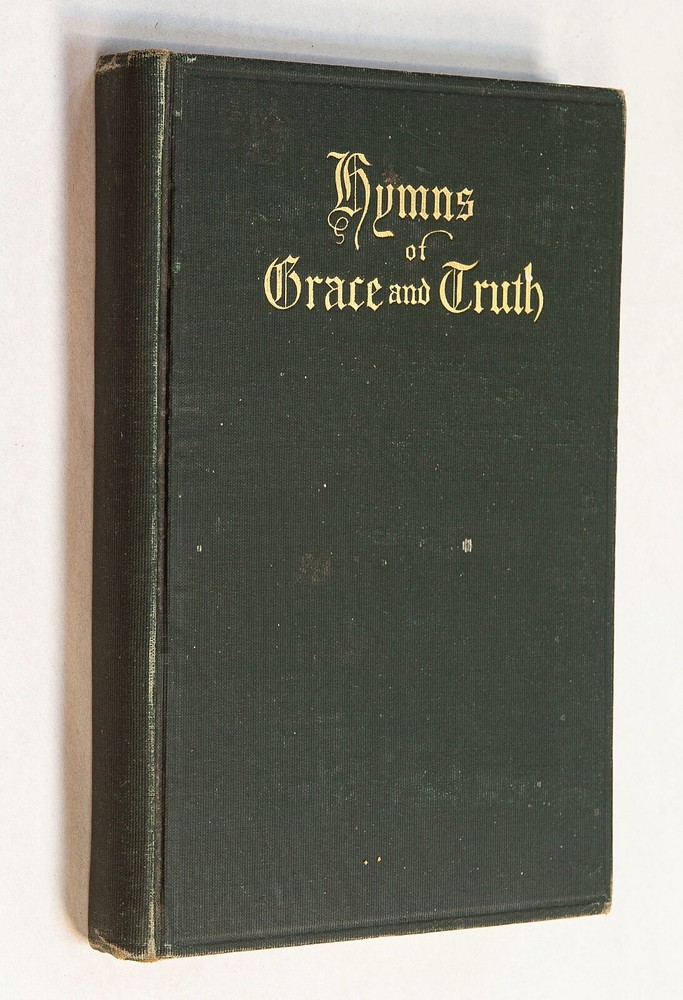 Hymns Of Grace And Truth ~ 1903 HC ~ Loizeaux Bros.