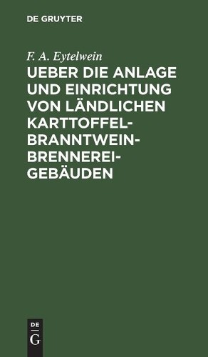 F A Eytelwein Ueber Die Anlage Und Einrichtung Von Ländlichen Karttof (Hardback)
