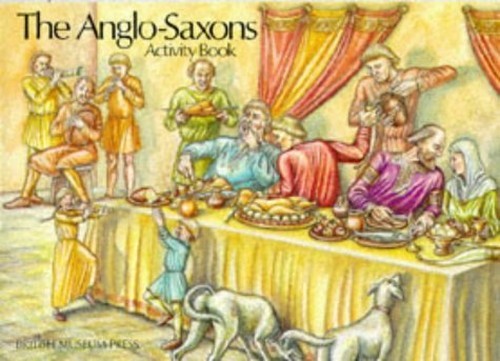 Anglo-Saxons, The: British Museum Ac..., Chattington, J