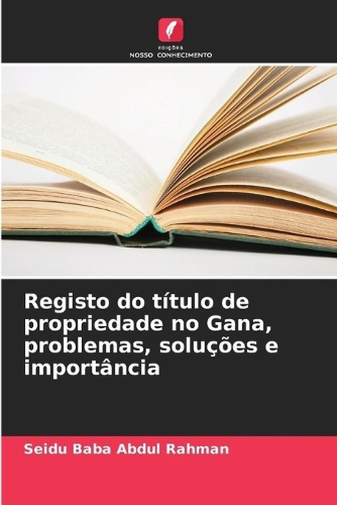 Registo do ttulo de propriedade no Gana, problemas, solues e importncia by Seidu