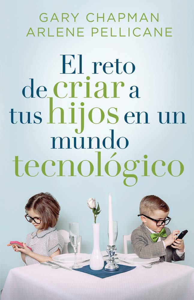 El reto de criar a tus hijos en un mundo tecnol�gico (Spanish Edition)