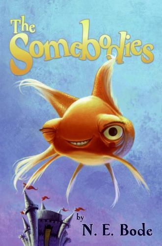 Somebodies by N E Bode 2006 Hardcover Fantasy Adventure Novel