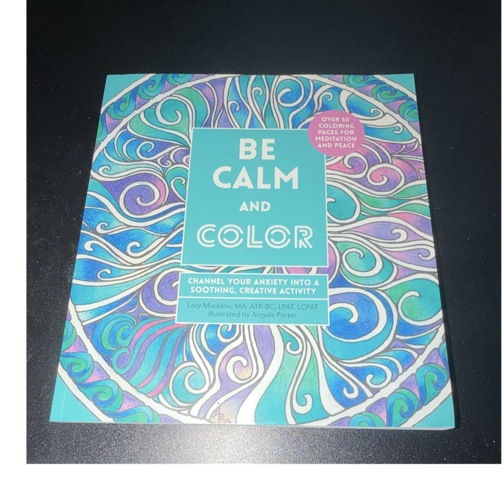 Be Calm and Color by Lacy Mucklow Trade Paperback 2020 Coloring Book Illustrated