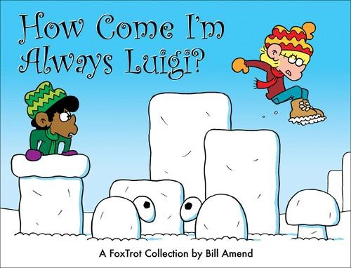 How Come I'm Always Luigi?: A FoxTrot C..., Amend, Bill