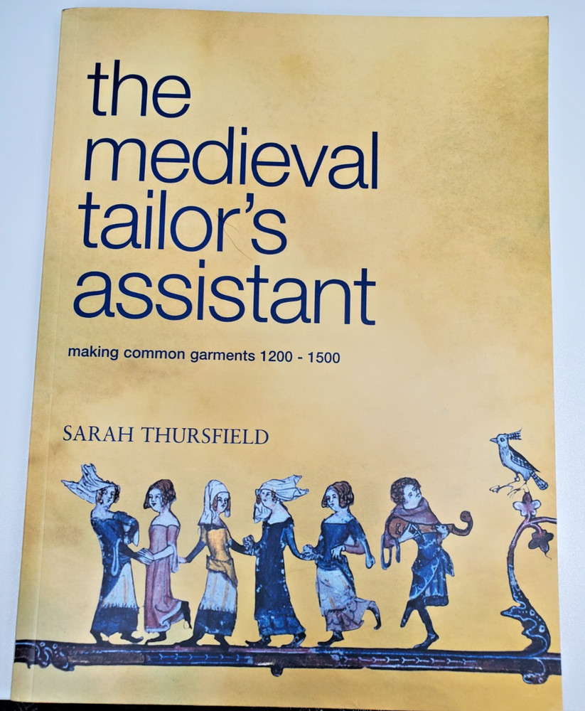 Medieval Tailor's Assistant : Common Garments 1200-1500, Paperback by Thursfi...