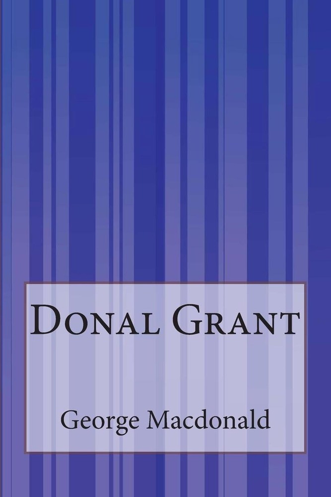 Donal Grant by George MacDonald LL D. (English) Paperback Book