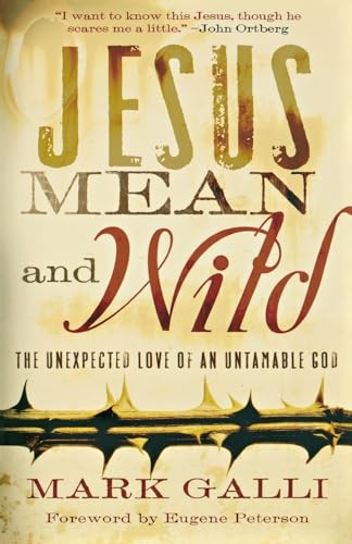 Jesus Mean and Wild: The Unexpected Lov..., Galli, Mark