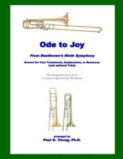 Ode To Joy: For Four Trombones, Euphoniums, Or Bassoons (And Optional Tuba)