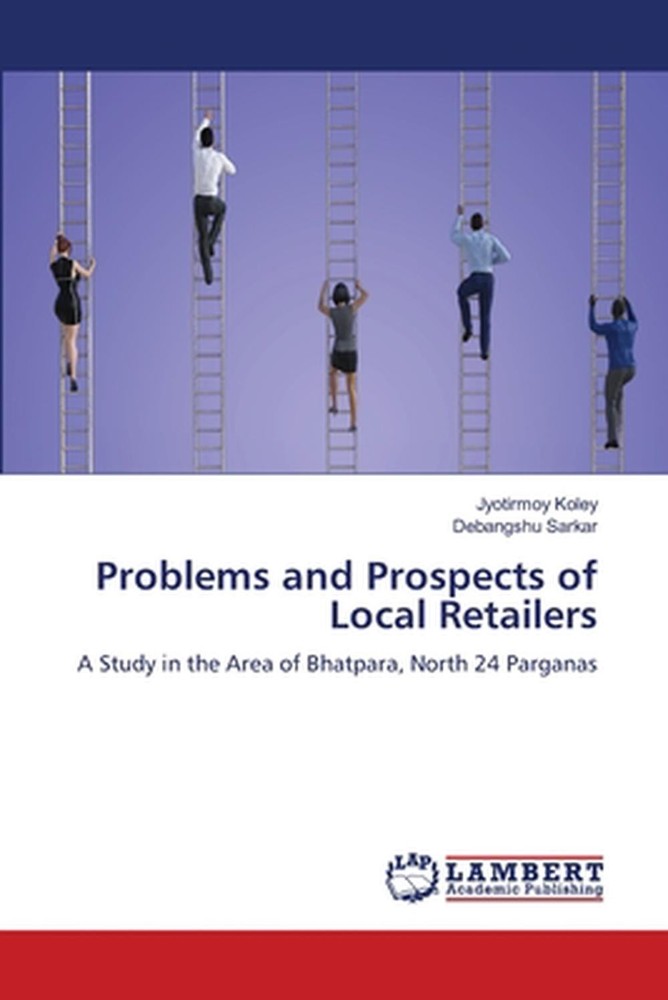 Problems and Prospects of Local Retailers by Jyotirmoy Koley Paperback Book