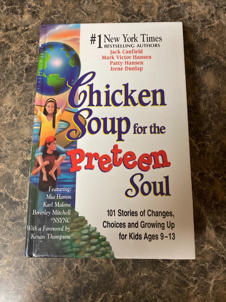 Chicken Soup for the Preteen Soul : 101 Stories of Changes, Choices and Growing