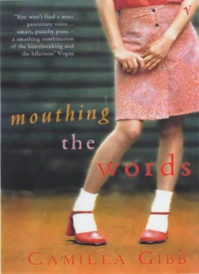 Mouthing the Words By Camilla Gibb. 9780099286585