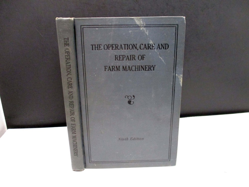 The Operation Care And Repair Of Farm Machinery Ninth Edition John Deere