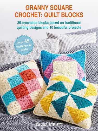 Laura Strutt Granny Square Crochet: Quilt Blocks (Paperback)Another great item from Rarewaves USA | Free delivery!