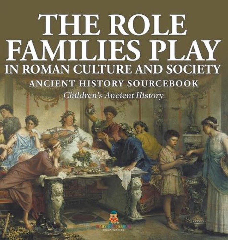 The Role Families Play in Roman Culture and Society - Ancient History Sourcebook