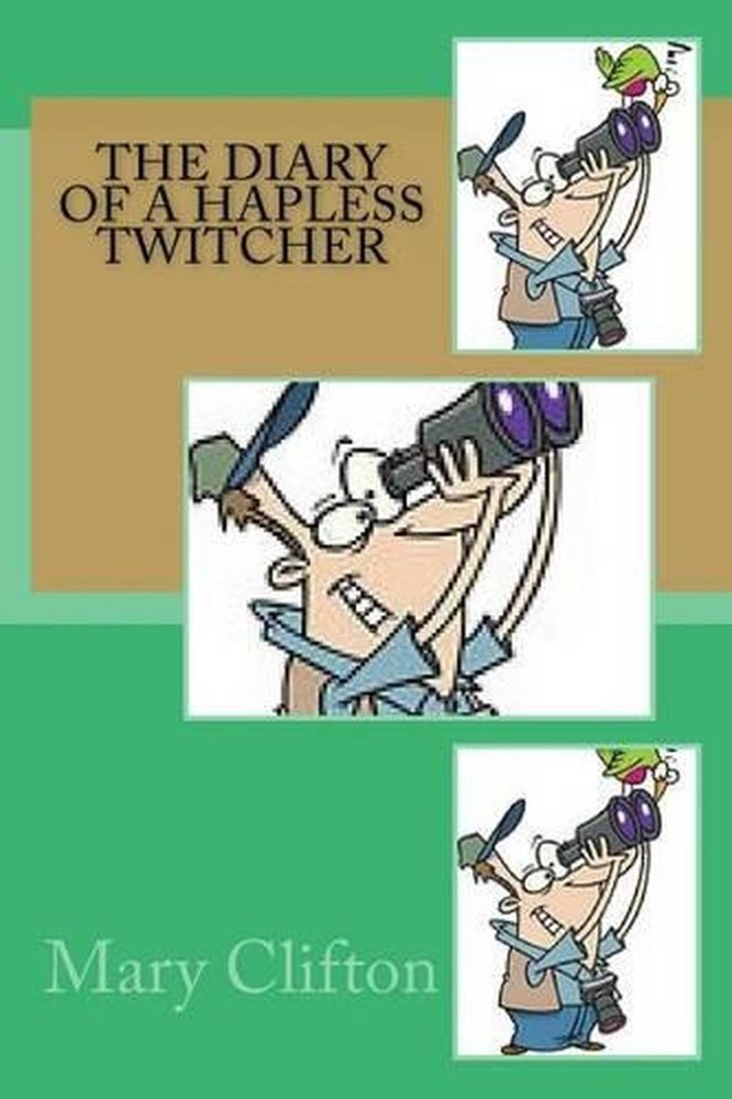 The Diary of a Hapless Twitcher by Mary Clifton (English) Paperback Book