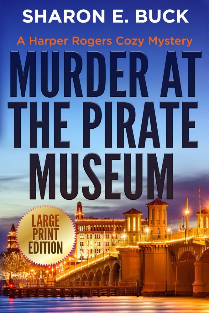 Murder at the Pirate Museum - LARGE PRINT: A Harper Rogers Cozy Mystery - Bo...