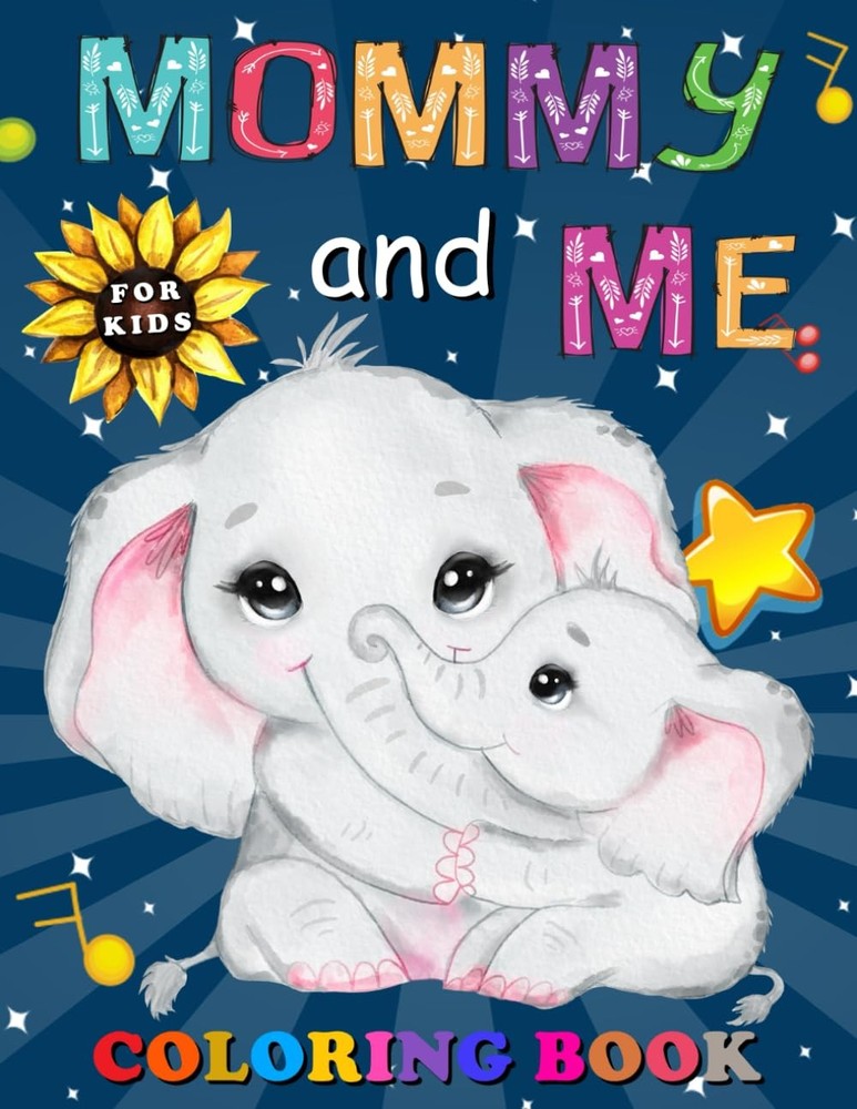 Mommy and Me Coloring Book for Kids: A Collection of Fun and Easy Mom and Baby A